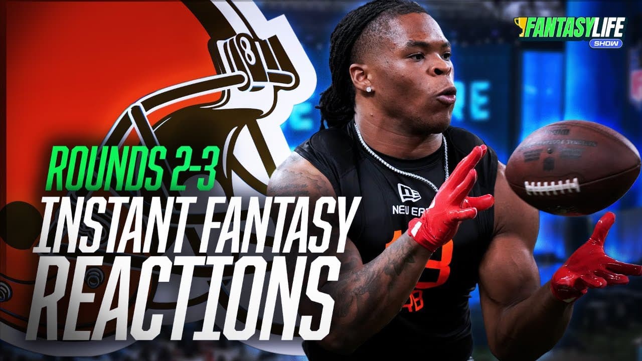 NFL Draft Rounds 2-3: Instant Reaction to EVERY Fantasy-Relevant Pick