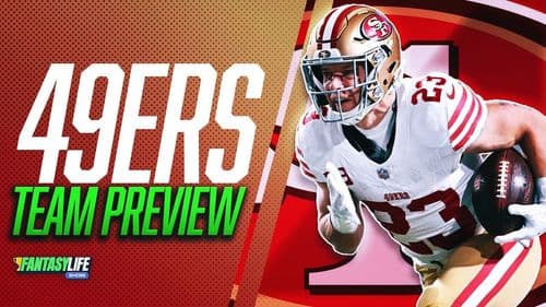 49ers 2025 Fantasy Team Preview (McCaffrey a SMASH in Late Round 1?)